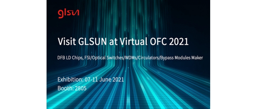 Glsun Attends Virtual OFC 2021